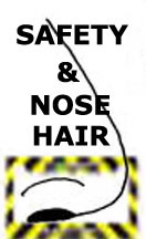 Safety / Nose Hair